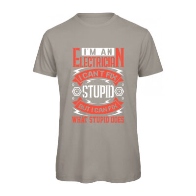 I'm an electrician stupid t-shirt